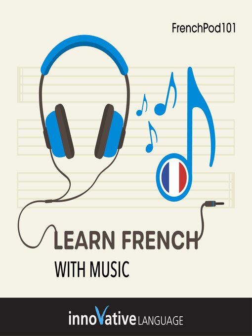Title details for Learn French With Music by Innovative Language Learning LLC - Wait list